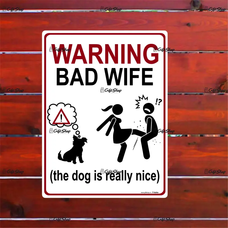 Warning bad wife the dog is relly nice, indicator amuzant 150x200 mm